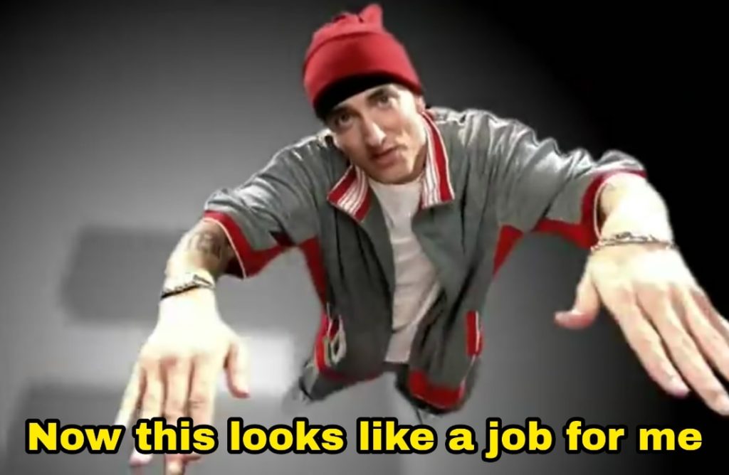 Now this looks like a job for me eminem meme template