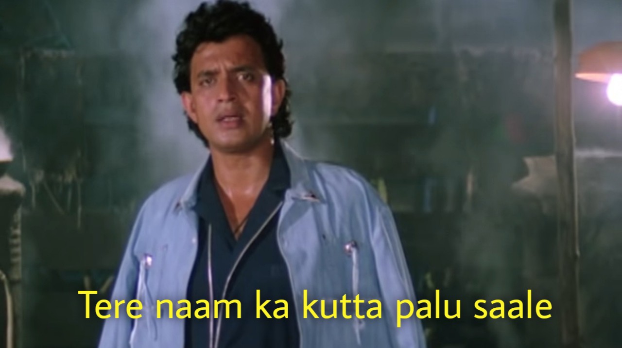 Tere naam ka kutta palu saale Indian Meme Templates