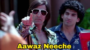 Aawaz neeche Akshay Kumar dialogue in the movie Action Replayy