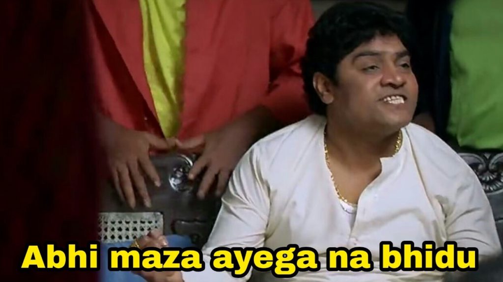 Johny Lever in phir hera pheri dialogue abhi maza ayega na bhidu