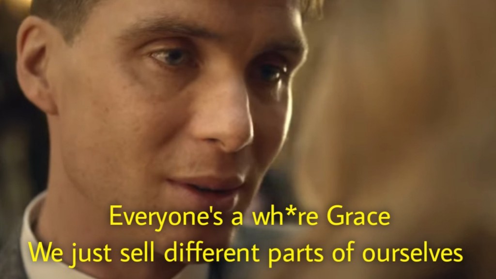 everyone's a wh*re grace we just sell different parts of ourselves meme