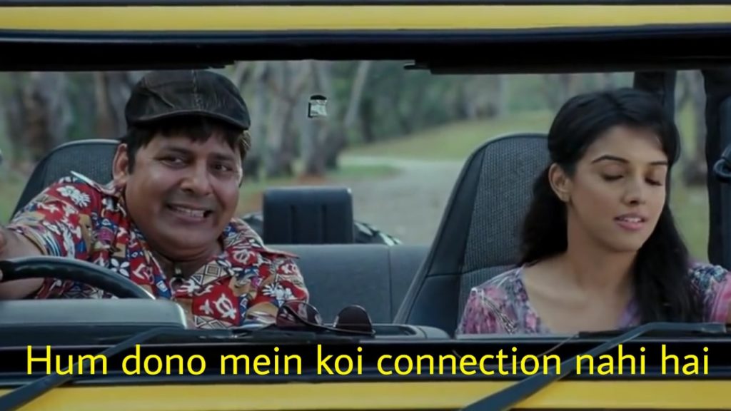 hum dono mein koi connection nahi hai ready movie aasin Sudesh Lehri car scene dialogue meme